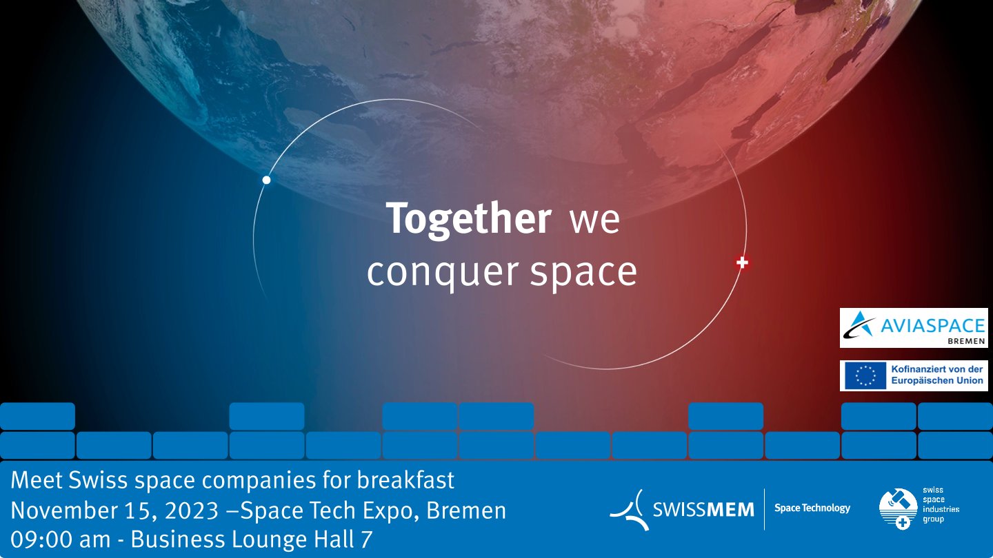 Space Tech Expo 23: MEET THE SWISS COMPANIES FOR BREAKFAST 15.Nov.23