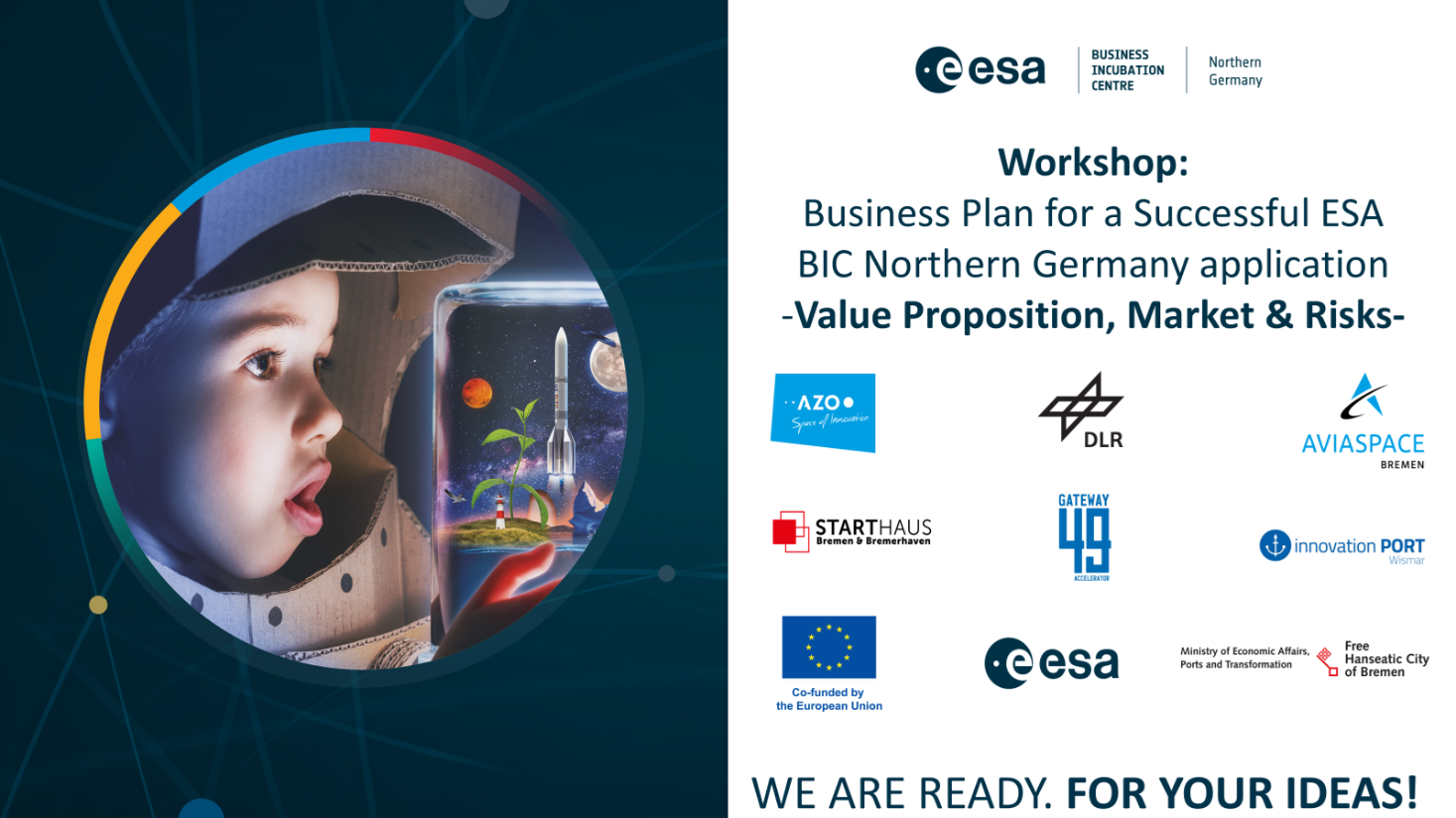 Workshop: Business Plan for a Successful ESA BIC Northern Germany Application -Value Proposition, Market & Risks-
